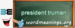 WordMeaning blackboard for president truman